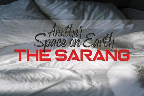 The Sarang - Another Space On Earth!