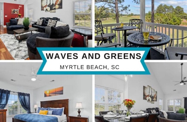 Waves and Greens - Myrtle Beach, SC